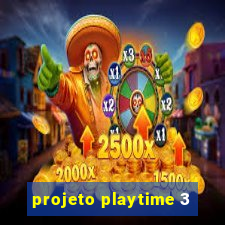 projeto playtime 3